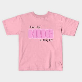 Hug Life Kids T-Shirt